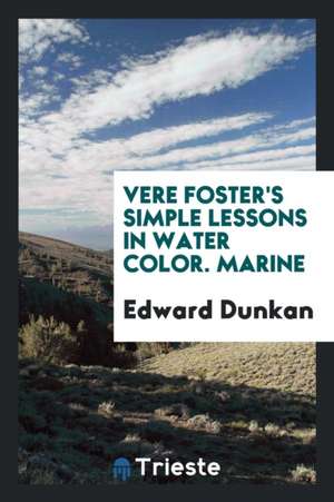 Vere Foster's Simple Lessons in Water-Colour. Marine de Various