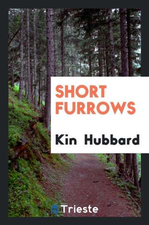 Short Furrows de Kin Hubbard