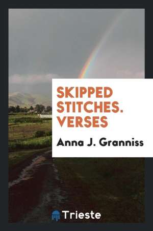 Skipped Stitches. Verses de Anna J. Granniss