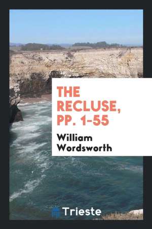 The Recluse, Pp. 1-55 de William Wordsworth