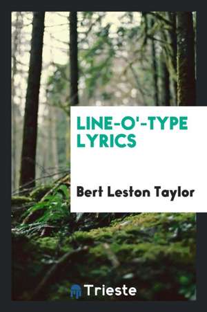 Line-O'-Type Lyrics de Bert Leston Taylor