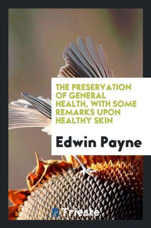 The Preservation of General Health de Edwin Payne