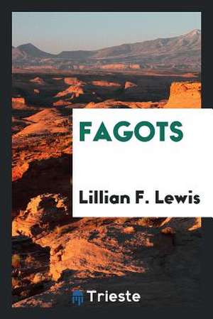 Fagots de Lillian F. Lewis