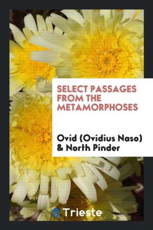 Select Passages from the Metamorphoses de Ovid (Ovidius Naso)