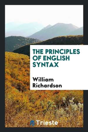 The Principles of English Syntax de William Richardson