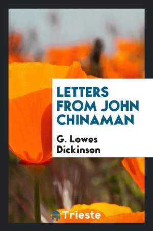 Letters from John Chinaman de G. Lowes Dickinson