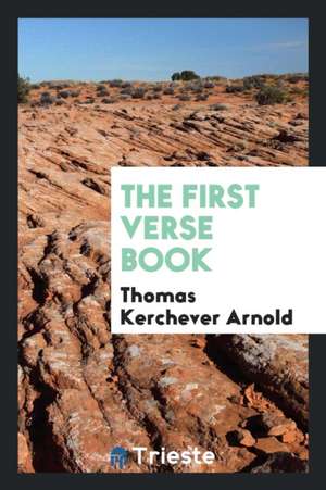 The First Verse Book de Thomas Kerchever Arnold