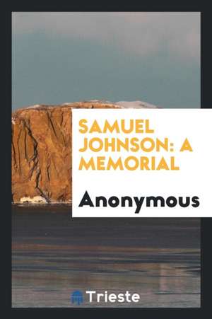 Samuel Johnson: A Memorial de Anonymous