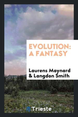 Evolution: A Fantasy de Laurens Maynard