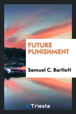 Future Punishment de Samuel C. Bartlett