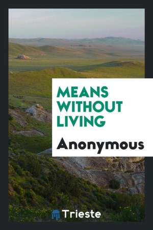 Means Without Living de Anonymous