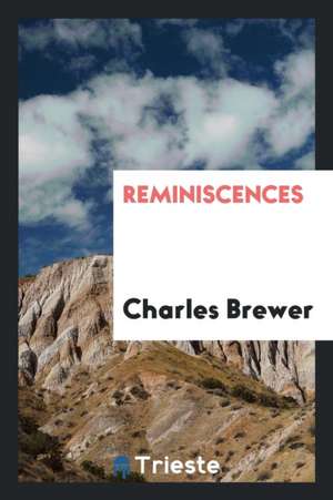 Reminiscences de Charles Brewer