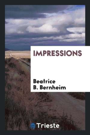 Impressions de Beatrice B. Bernheim