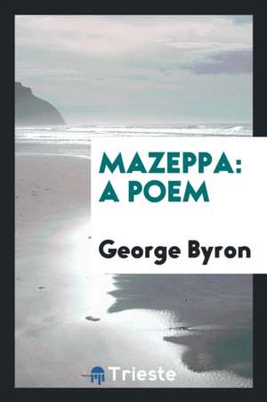 Mazeppa: A Poem de George Byron