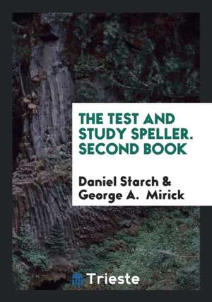 The Test and Study Speller. Second Book de Daniel Starch