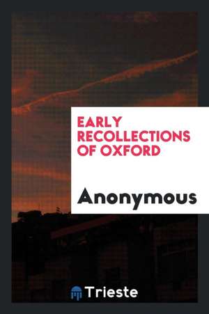 Early Recollections of Oxford de Anonymous