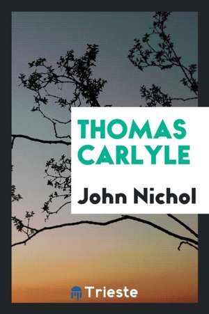 Thomas Carlyle de John Nichol