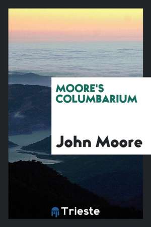 Moore's Columbarium de John Moore