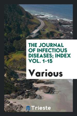 The Journal of Infectious Diseases; Index Vol. 1-15 de Various