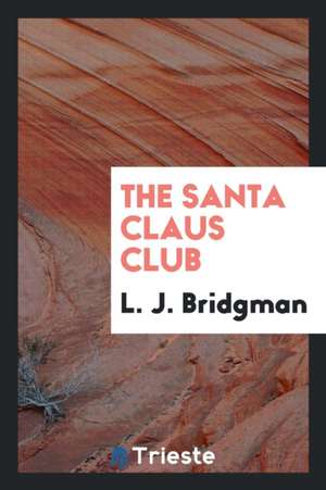 The Santa Claus Club de L. J. Bridgman