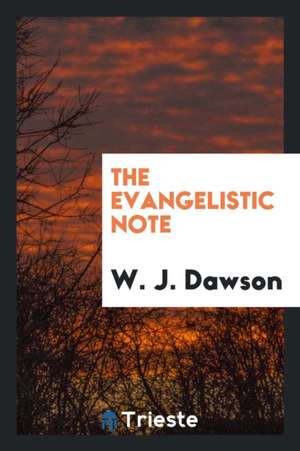 The Evangelistic Note de W. J. Dawson
