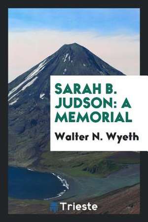 Sarah B. Judson: A Memorial de Walter N. Wyeth