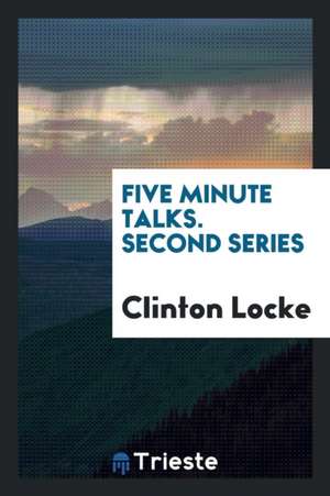 Five Minute Talks. Second Series de Clinton Locke