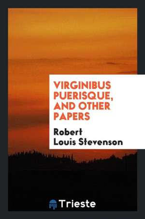 Virginibus Puerisque, and Other Papers de Robert Louis Stevenson