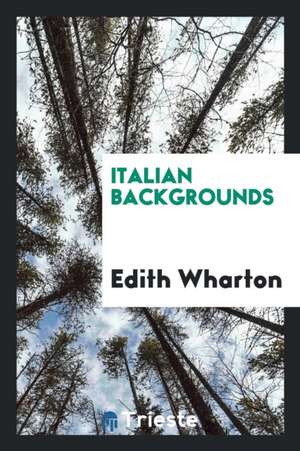 Italian Backgrounds de Edith Wharton