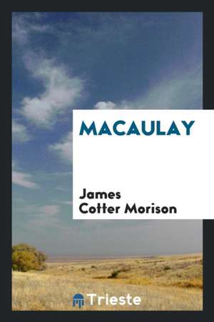 Macaulay de James Cotter Morison