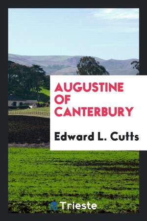 Augustine of Canterbury de Edward L. Cutts