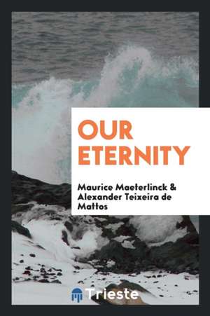 Our Eternity de Maurice Maeterlinck