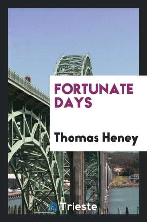 Fortunate Days de Thomas Heney