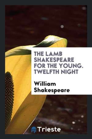 The Lamb Shakespeare for the Young. Twelfth Night de William Shakespeare