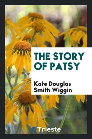 The Story of Patsy de Kate Douglas Wiggin