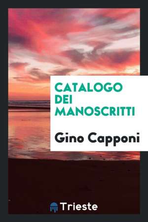 Catalogo Dei Manoscritti de Gino Capponi