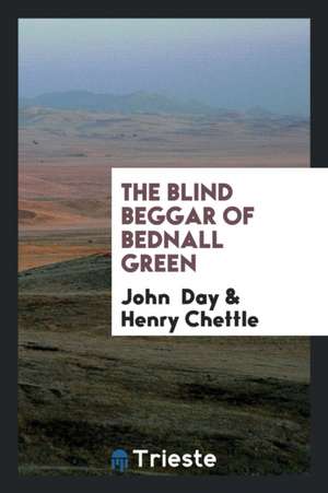 The Blind Beggar of Bednall Green de John Day