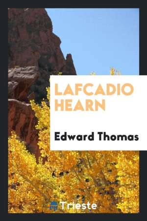 Lafcadio Hearn de Edward Thomas