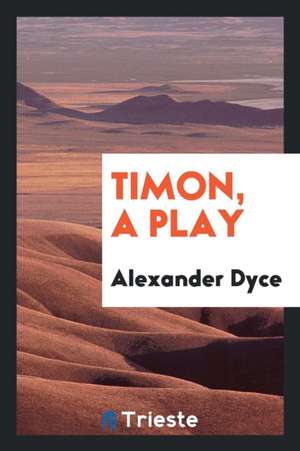 Timon, a Play de Alexander Dyce