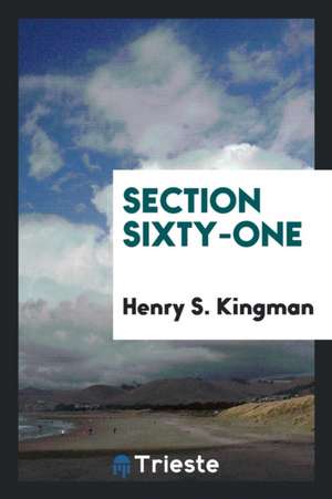 Section Sixty-One de Henry S. Kingman