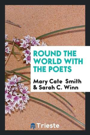 Round the World with the Poets de Mary Cate Smith