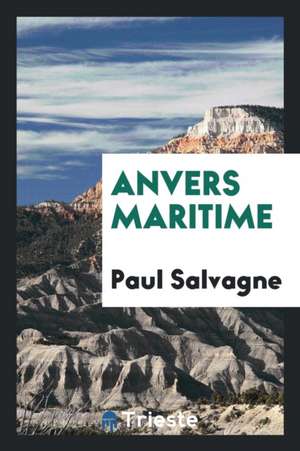 Anvers Maritime de Paul Salvagne