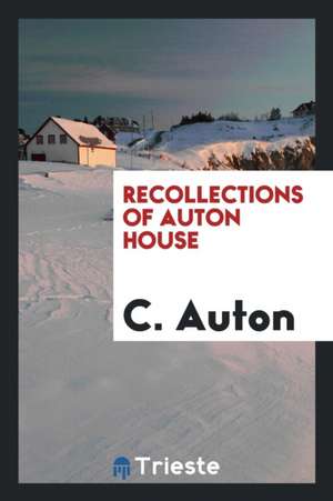 Recollections of Auton House de C. Auton