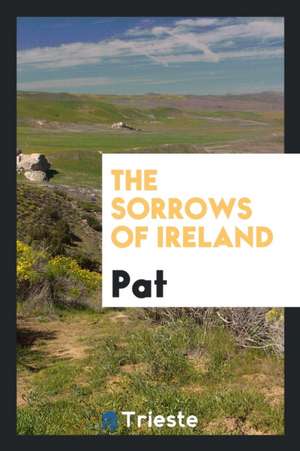 The Sorrows of Ireland de Pat