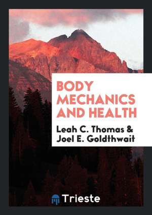 Body Mechanics and Health de Leah C. Thomas