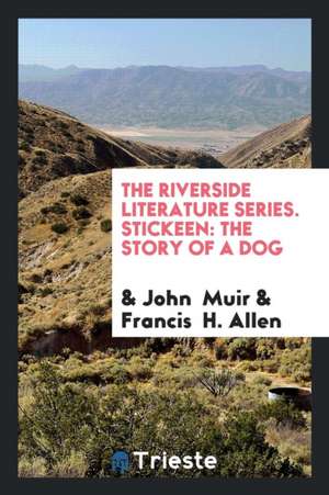 Stickeen: The Story of a Dog de Francis H. Allen