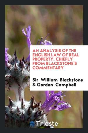 An Analysis of the English Law of Real Property: Chiefly from Blackstone's Commentary de Gordon Campbell