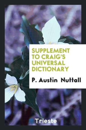 Supplement to Craig's Universal Dictionary de P. Austin Nuttall