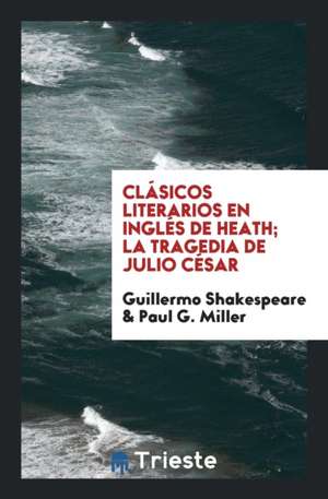 Clásicos Literarios En Inglés de Heath; La Tragedia de Julio César de Guillermo Shakespeare