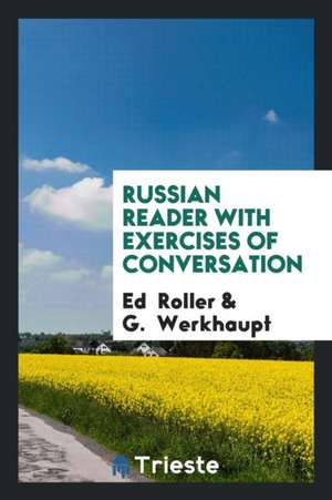 Russian Reader with Exercises of Conversation de Ed Roller